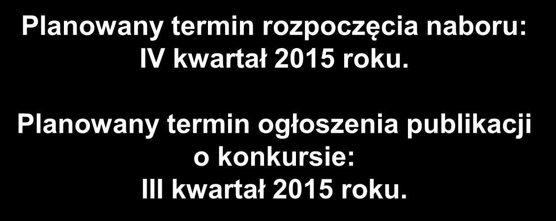 Wnioskodawcy: wszystkie podmioty z wyłączeniem osób fizycznych (nie dotyczy osób prowadzących działalność gospodarczą lub oświatową na podstawie przepisów odrębnych) Wysokość środków przeznaczonych