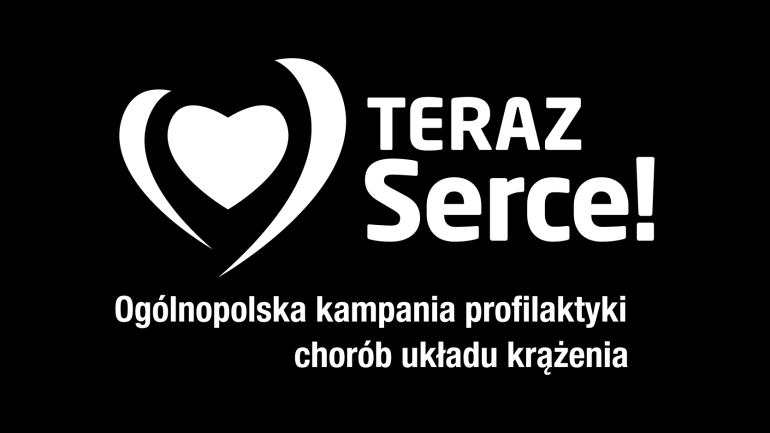 TERAZ SERCE! Kampania Teraz Serce!