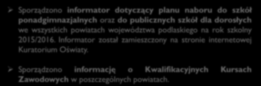 Rekrutacja do szkół ponadgimnazjalnych Sporządzono informator dotyczący planu naboru do szkół ponadgimnazjalnych oraz do publicznych szkół dla dorosłych we wszystkich powiatach województwa