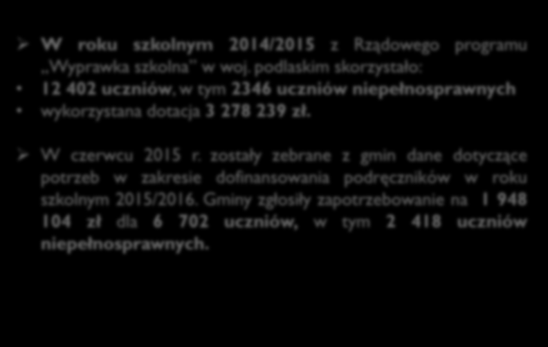 Rządowy Program pomocy uczniom Wyprawka szkolna W roku szkolnym 2014/2015 z Rządowego programu Wyprawka szkolna w