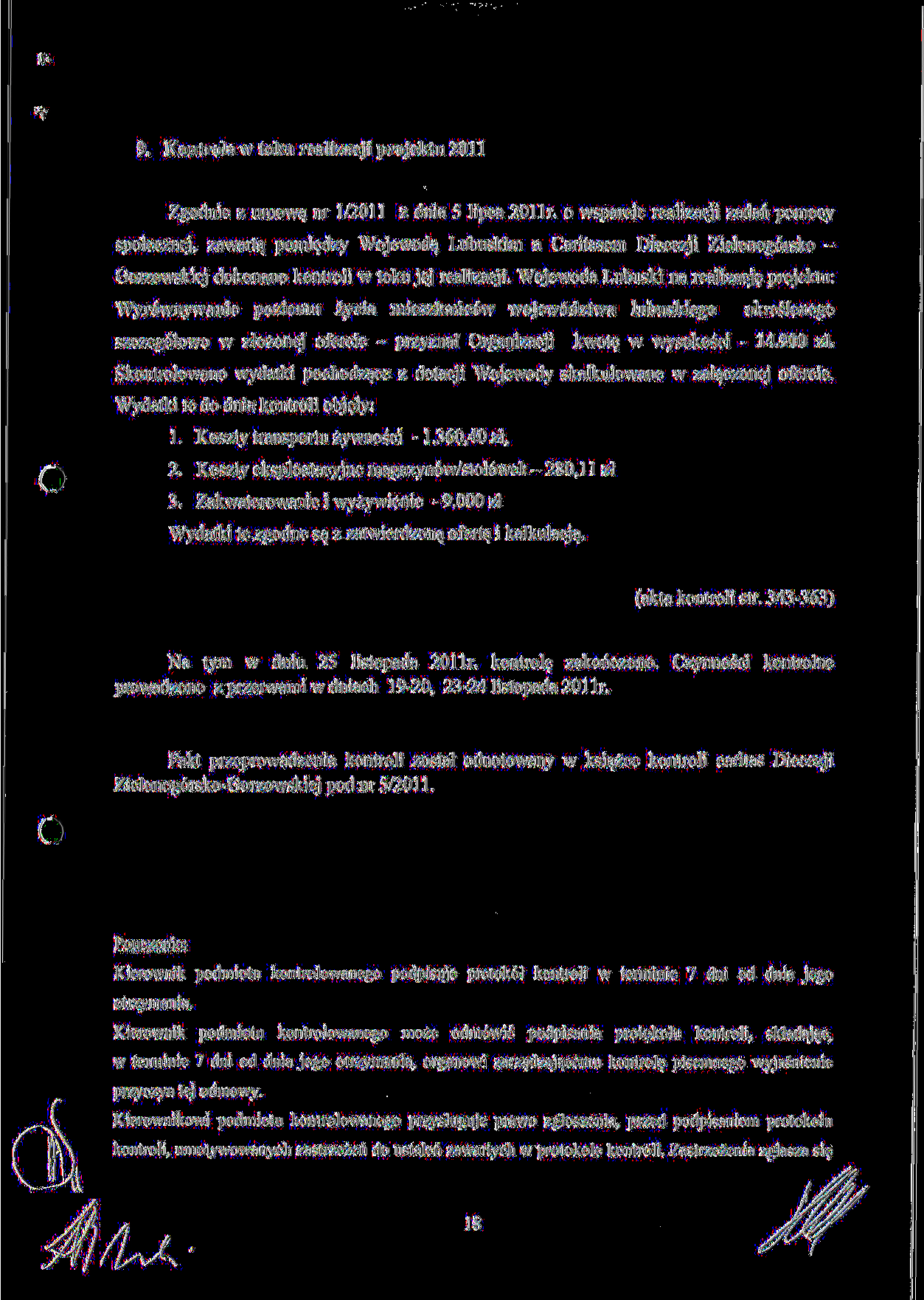 9. Kontrola w toku realizacji projektu 2011 Zgodnie z umow^ nr 1/2011 z dnia 5 lipca 2011r.
