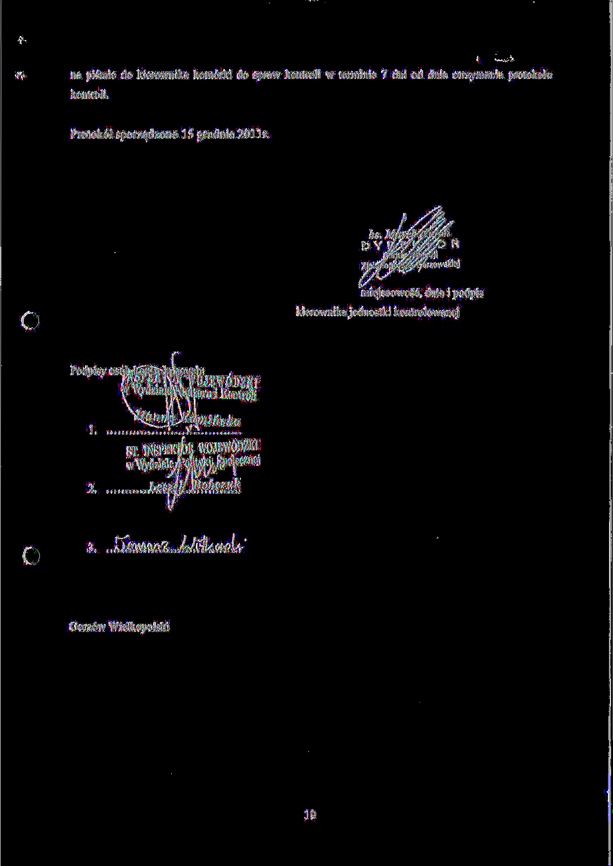 na pismie do kierownika kom6rki do spraw kontroli w terminie 7 dni od dnia otrzymania protokohi kontroii. Protok61 sporzadzono 15 grudnia 201 lr. ks.