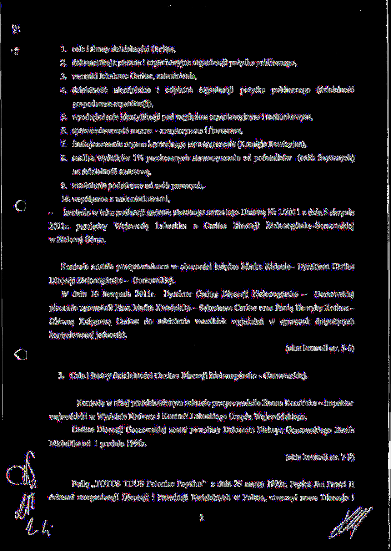 1. cele i formy dzialalnosci Caritas, 2. dokumentacja prawna i organizacyjna organizacji pozytku publicznego, 3. warunki lokalowe Caritas, zatrudnienie, 4.