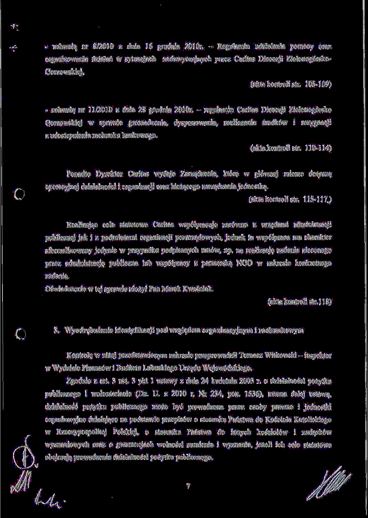 - uchwal^ nr 8/2010 z dnia 16 grudnia 2010r. - Regulamin udzielania pomocy oraz organizowania dzialan w sytuacjach nadzwyczajnych przez Caritas Diecezji Zielonog6rsko- Gorzowskiej, (aktakontrolistr.