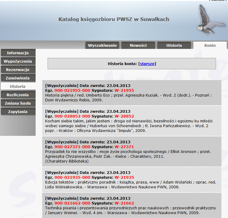 !! Zarezerwowane / zamówione książki możesz odebrać w Wypożyczalni w ciągu 5 dni. Klikając w zakładkę Historia uzyskasz listę książek, które wypożyczałeś.