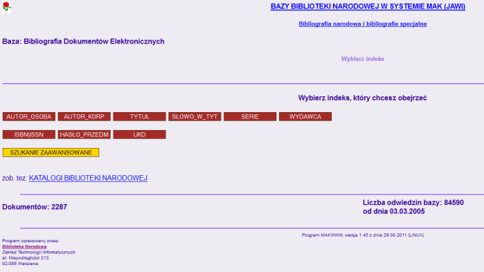 BIBLIOGRAFIA DOKUMENTÓW ELEKTRONICZNYCH Baza jest elektronicznym zapisem pozycji rejestrowanych w wydawnictwie Biblioteki Narodowej "Bibliografia Dokumentów Elektronicznych".