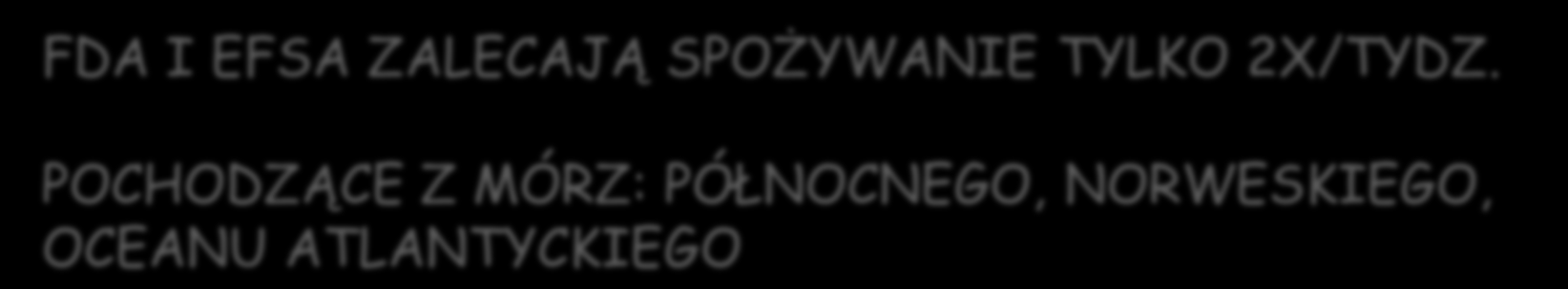 RYBY SKAŻENIE RYB ZWIĄZKAMI RTĘCI TOKSYCZNE DLA PŁODU FDA I EFSA