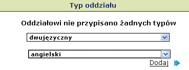 Etap I wprowadzenie oferty edukacyjnej należy dodawać kolejno. Kolejność wprowadzonych typów oddziału nie ma znaczenia. Wyjątkowym typem oddziału jest oddział dwujęzyczny.