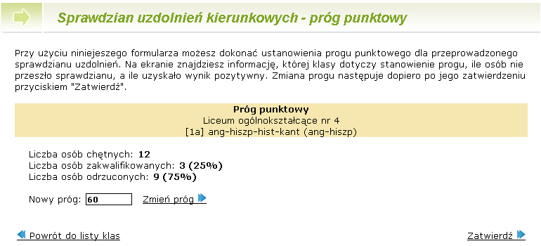 Etap III wprowadzanie wyników sprawdzianów uzdolnień kierunkowych Aby ustalić próg punktowy, należy wybrać w odpowiedniej komórce tabeli pod nazwą oddziału, dla którego próg ma być ustalony opcję
