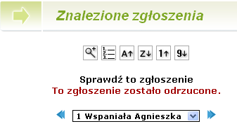 Etapy prac W górnej części formularza wyświetlona zostanie informacja o odrzuceniu zgłoszenia. Rysunek 36. Informacja o odrzuceniu zgłoszenia.