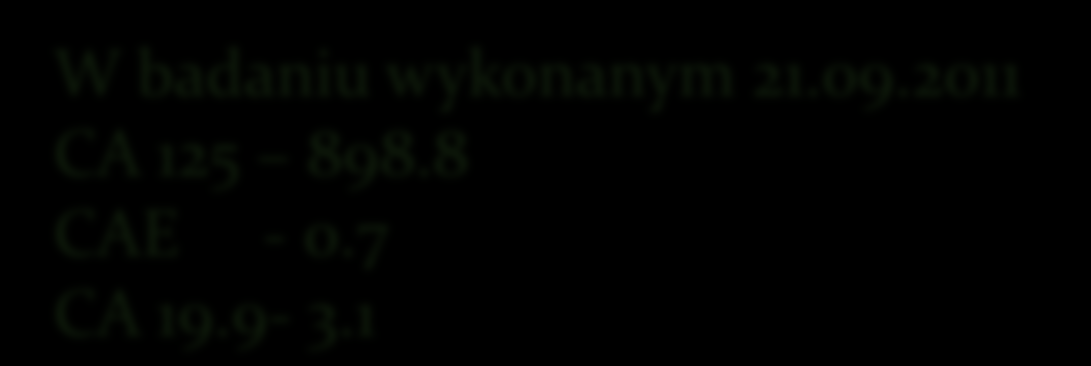 Nr 116. Górna granica normy stężenia antygenu Ca 125 w surowicy krwi wynosi: A. 20 U/ml. B. 25 U/ml. C. 30 U/ml. D. 35 U/ml. E. 40 U/ml.