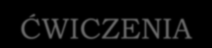 ĆWICZENIA