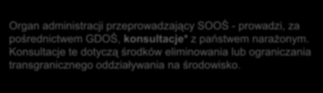 Paostwo powiadamia, że jest zainteresowane uczestnictwem w postępowaniu w sprawie transgranicznego oddziaływania na środowisko GDOŚ, w porozumieniu z organem administracji przeprowadzającym SOOŚ,