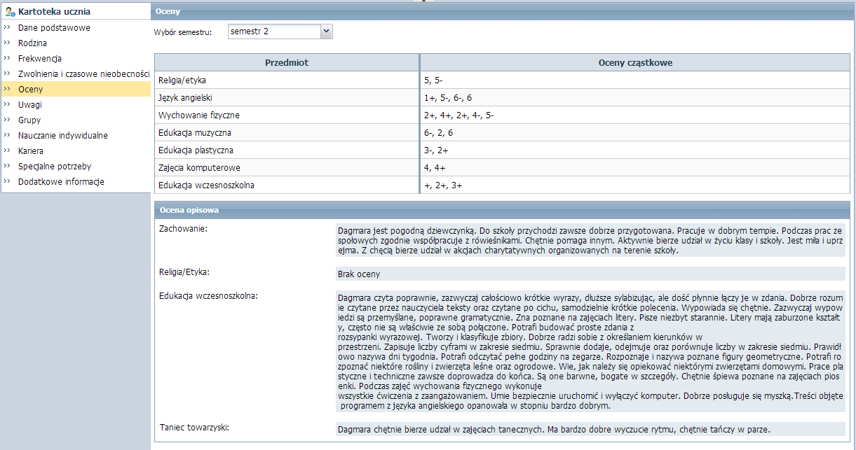 Korzystanie z dziennika w sytuacjach złożonych Zarówno ceny bieżące jak i oceny opisowe wyświetlają się w kartotece ucznia.