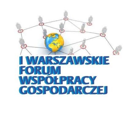 Zapraszamy Państwa do współpracy Podczas organizowanego przez nas I Warszawskiego Forum Współpracy Gospodarczej, które odbędzie się w dniu 29 września 2015 roku,
