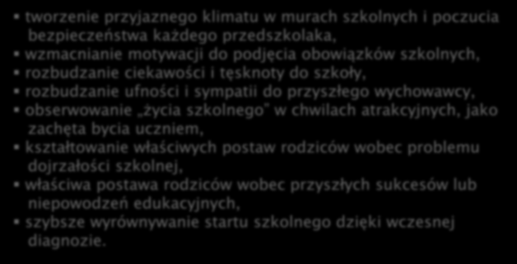 EFEKTY WSPÓŁPRACY PRZEDSZKOLA ZE SZKOŁĄ tworzenie przyjaznego klimatu w murach szkolnych i poczucia bezpieczeństwa każdego przedszkolaka, wzmacnianie motywacji do podjęcia obowiązków szkolnych,