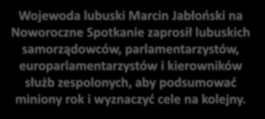 NOWOROCZNE SPOTKANIE WOJEWODY Z PRZESŁANIEM NA NOWY ROK Wojewoda lubuski Marcin