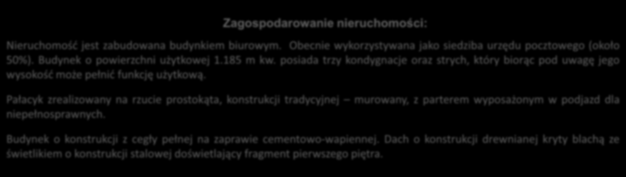 Pałacyk zrealizowany na rzucie prostokąta, konstrukcji tradycyjnej murowany, z parterem wyposażonym w podjazd dla niepełnosprawnych.