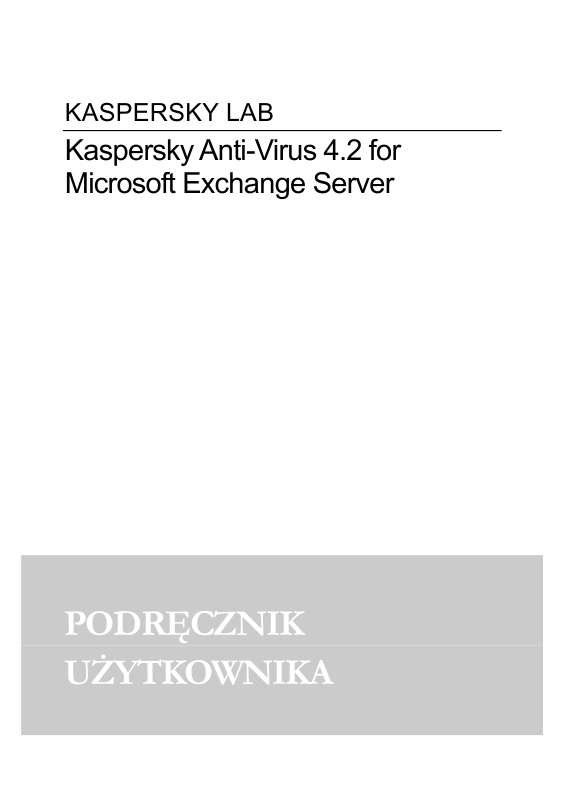 Szczegółowe instrukcje użytkowania znajdują się w podręczniku użytkownika. Instrukcja obsługi KASPERSKY ANTI-VIRUS 4.2 Podręcznik użytkownika KASPERSKY ANTI-VIRUS 4.