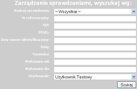 Sprawdzenie Inny numer identyfikacyjny pozwala na wyszukanie konkretnego sprawdzenia podmiotu lub konsumenta wg podanego innego numeru identyfikacyjnego; Imię, Nazwisko pozwala na wyszukanie
