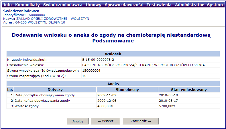 Rys. 10.6 Dodawanie wniosku o aneks do zgody na chemioterapię niestandardową - krok 2 Opcja Dalej umoŝliwia przejście do kolejnego etapu rejestracji wniosku.