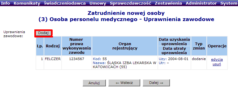 Rys. 6.61 Dodawanie uprawnienia zawodowego Aby przerwać wprowadzanie uprawnień moŝna posłuŝyć się opcją Anuluj. Skorzystanie z opcji Zatwierdź umoŝliwi zapisanie wprowadzonych danych.