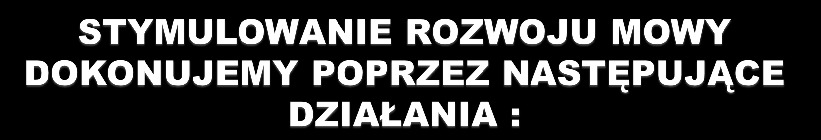 1) Rozwijanie i wzbogacanie zasobu słownictwa, usprawnianie funkcji wzrokowych. 2) Usprawnianie funkcji słuchowych, językowych i rozumienia mowy.