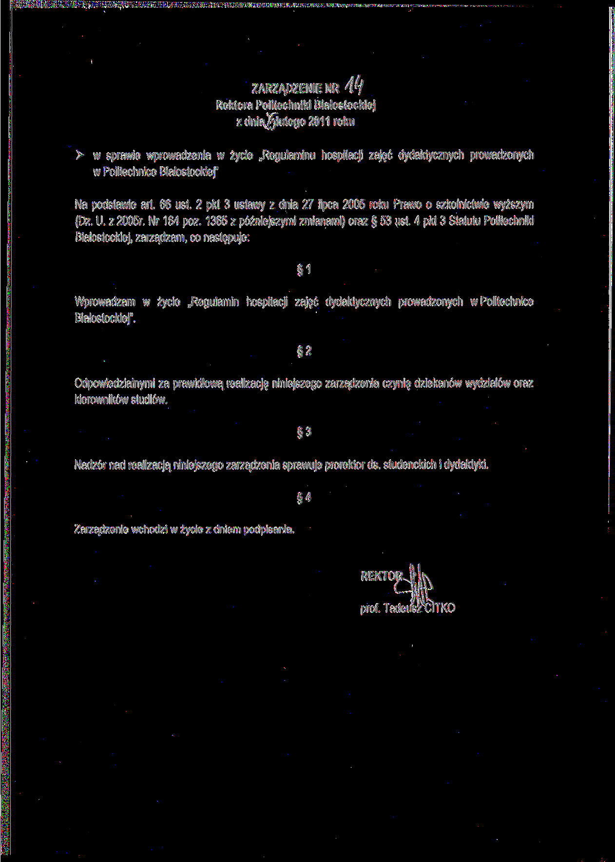 ZARZĄDZENIE NR Rektora Politechniki Białostockiej zdnia25iutego2011 roku > w sprawie wprowadzenia w życie Regulaminu hospitacji zajęć dydaktycznych prowadzonych w Politechnice Białostockiej" Na
