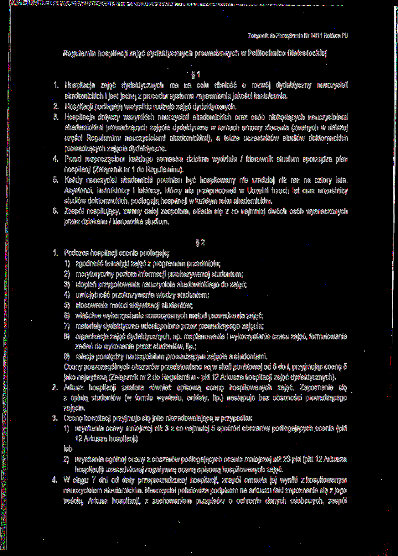 Załącznik do Zarządzenia Nr 14/11 Rektora PB Regulamin hospitacji zajęć dydaktycznych prowadzonych w Politechnice Białostockiej 1 1.