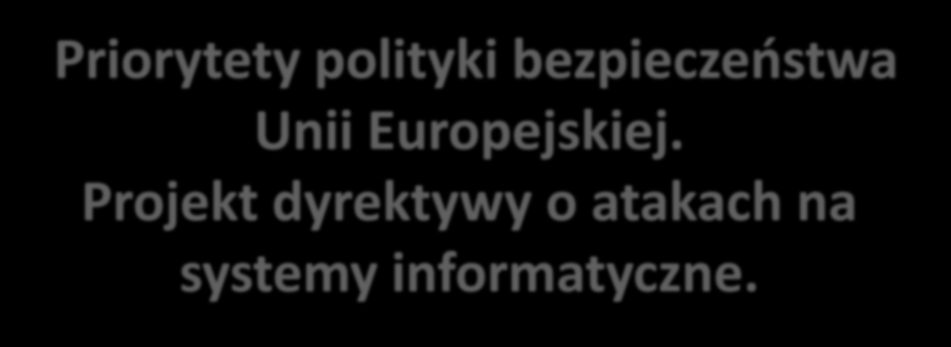 Priorytety polityki bezpieczeostwa Unii Europejskiej.