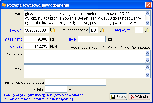 numer PWD numer należy uzupełnić po otrzymaniu numeru ewidencyjnego powiadomienia procedura celna pole jest wstępnie wypełnione zgodnie z danymi z pozwolenia na stosowanie PU, liczba opakowań ogólna