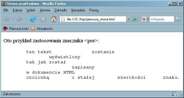 Rysunek 6: Akapity w przeglądarce Cytowany fragment znacznik <blockquote> służy do cytowania długich fragmentów tekstu: <blockquote>długi cytat</blockquote>.