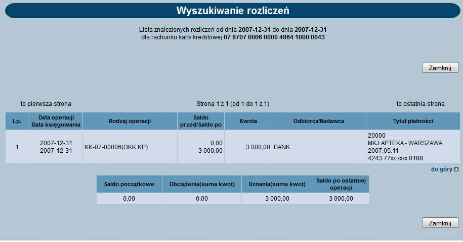 Rozdział 6 Kredyty Na liście transakcji/rozliczeń dostępne są następujące informacje: Data operacji/data księgowania, Rodzaj operacji, Saldo przed/saldo po operacji Kwota operacji, Odbiorca/Nadawca