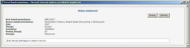 Obsługa okien 67 Rodzaj decyzji (filtr obowiązkowy) Decyzja ("Puste pole" - wszystkie świadczenia dla wybranego rodzaju decyzji, "Zgoda wydana", "Brak zgody", "Brak decyzji") Stan rozliczenia