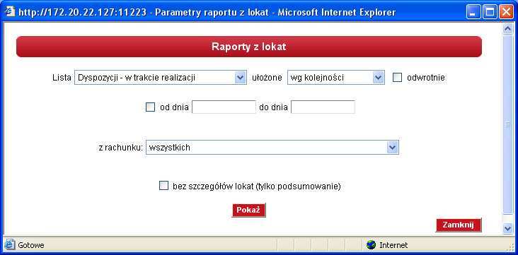 Przed wykonaniem raportu naleŝy określić, jakie lokaty mają być uwzględnione w zestawieniu, według jakich kryteriów