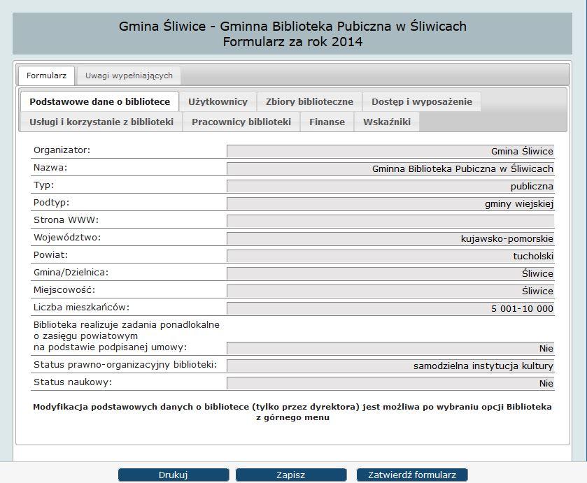 Zanim wypełnimy jakiekolwiek pole można wydrukować pusty formularz (Drukuj). Po pierwszym zapisie jakichkolwiek danych (Zapisz) przycisk Drukuj nie wyświetla się.