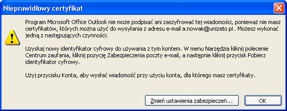 Uwaga! Brak własnego certyfikatu do podpisu wiadomości, uniemoŝliwia wysłanie zaszyfrowanej wiadomości do osób trzecich (mimo iŝ szyfrowanie odbywa się przy pomocy certyfikatów innych osób).