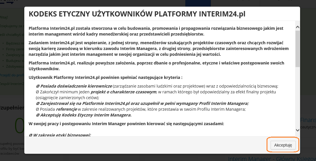 1.6. Na ekranie ukaże się treść Kodeksu Etycznego Interim Managerów, należy potwierdzić zapoznanie się z jego treścią oraz akceptację warunków poprzez kliknięcie na przycisk AKCEPTUJĘ.