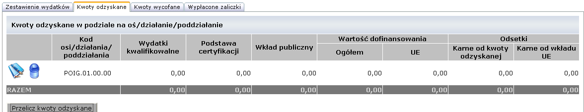 1.5 Wprowadzanie danych dotyczących Kwot odzyskanych w podziale na oś / działanie/ Poddziałanie Uwaga: Nie wypełnienie bloku nie blokuje zapisu deklaracji wydatków w systemie.