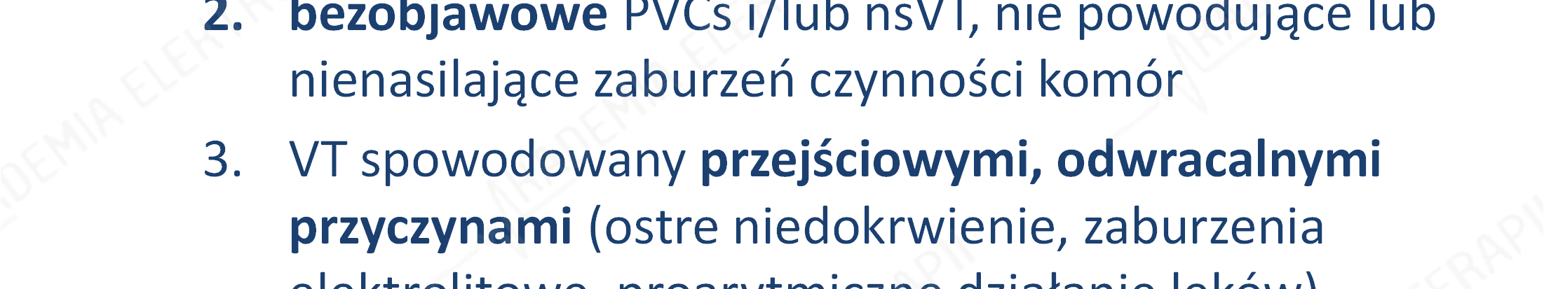 Przeciwwskazaniado ablacji podłoża arytmii komorowych: 1. obecność ruchomej skrzepliny w komorze serca (można rozważyć ablację z dostępu epikardialnego) 2.