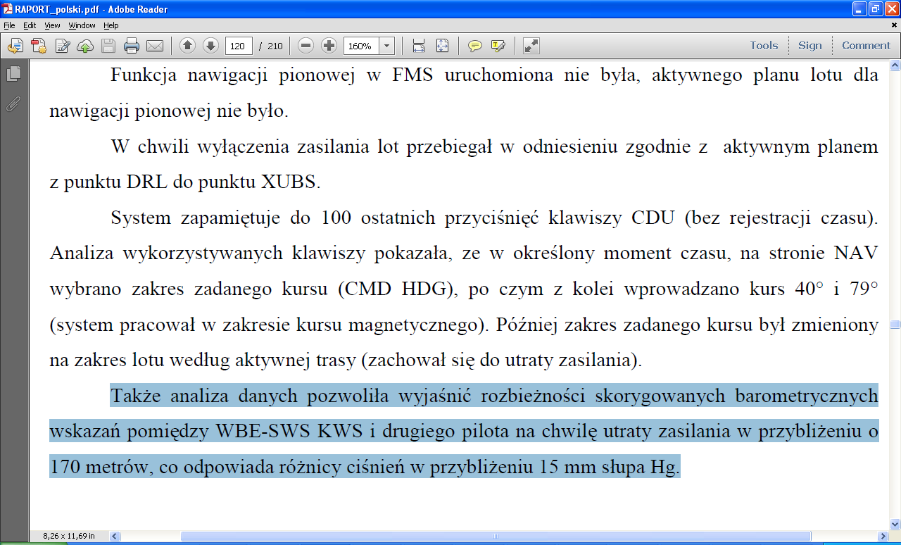 wynikające, dajmy na to, z rozregulowania się przyrządów podczas wypadku lub w jego wyniku 20 ), a które są właściwe, miarodajne, prawdziwe, nierozregulowane ani, broń Boże, ustawione przez samych
