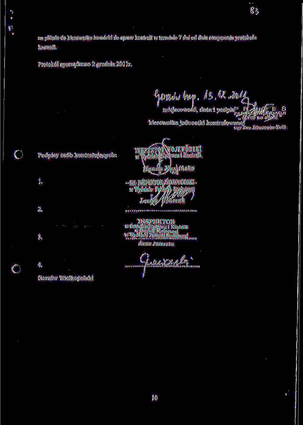 na pismie do kierownika kom6rki do spraw kontroli w terminie 7 dni od dnia otrzymania protokoju kontroli. Protok61 sporz^dzono 2 grudnia 2011r. >ftctf W.