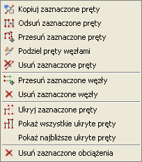 Podstawy Rys. 3.6 Menu kontekstowe Wygląd menu zmienia się w zależności od tego jakie elementy są wybrane. Operacje dostępne w menu dla zaznaczonych prętów: Kopiuj kopiuje pręty o podany wektor.