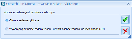 na szaro wyodrębnione do zadania: CRM/nr zadania (czyli zdanie wydzielone z cyklu i realizowane oddzielnym zadaniem w CRM).