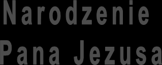 .. Kiedy tam przybyli, nadszedł dla Maryi czas rozwiązania.