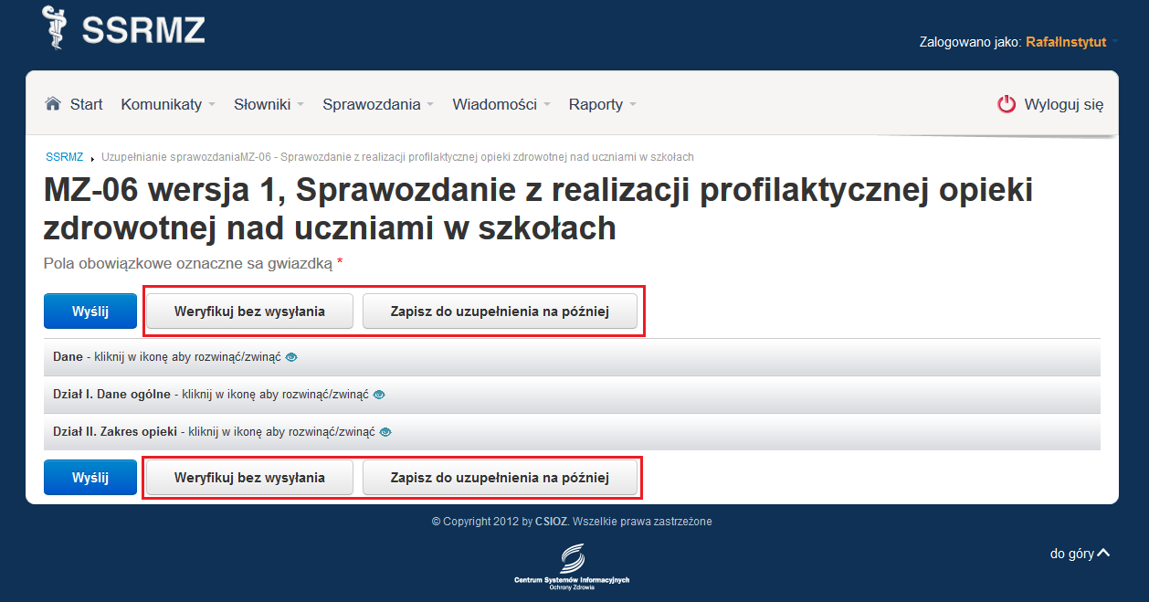 Podczas wypełniania sprawozdania należy co jakiś czas nacisnąć przycisk Zapisz do uzupełnienia na później (Rysunek 22.), który znajduje się na górze i na dole sprawozdania.
