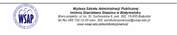 Regulamin rekrutacji uczestników i uczestnictwa w projekcie Europejski Funkcjonariusz realizowanym przez Wyższą Szkołę Administracji Publicznej imienia Stanisława Staszica w Białymstoku 1 Informacje