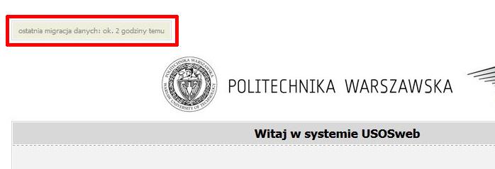 5.3. Kiedy zobaczę aktualne dane? Rys.5.2 Czas jaki upłynął od ostatniej migracji Zmiany dokonane przez dziekanat w USOS będą widoczne dla studentów i prowadzących w USOSweb dopiero po najbliższej migracji.