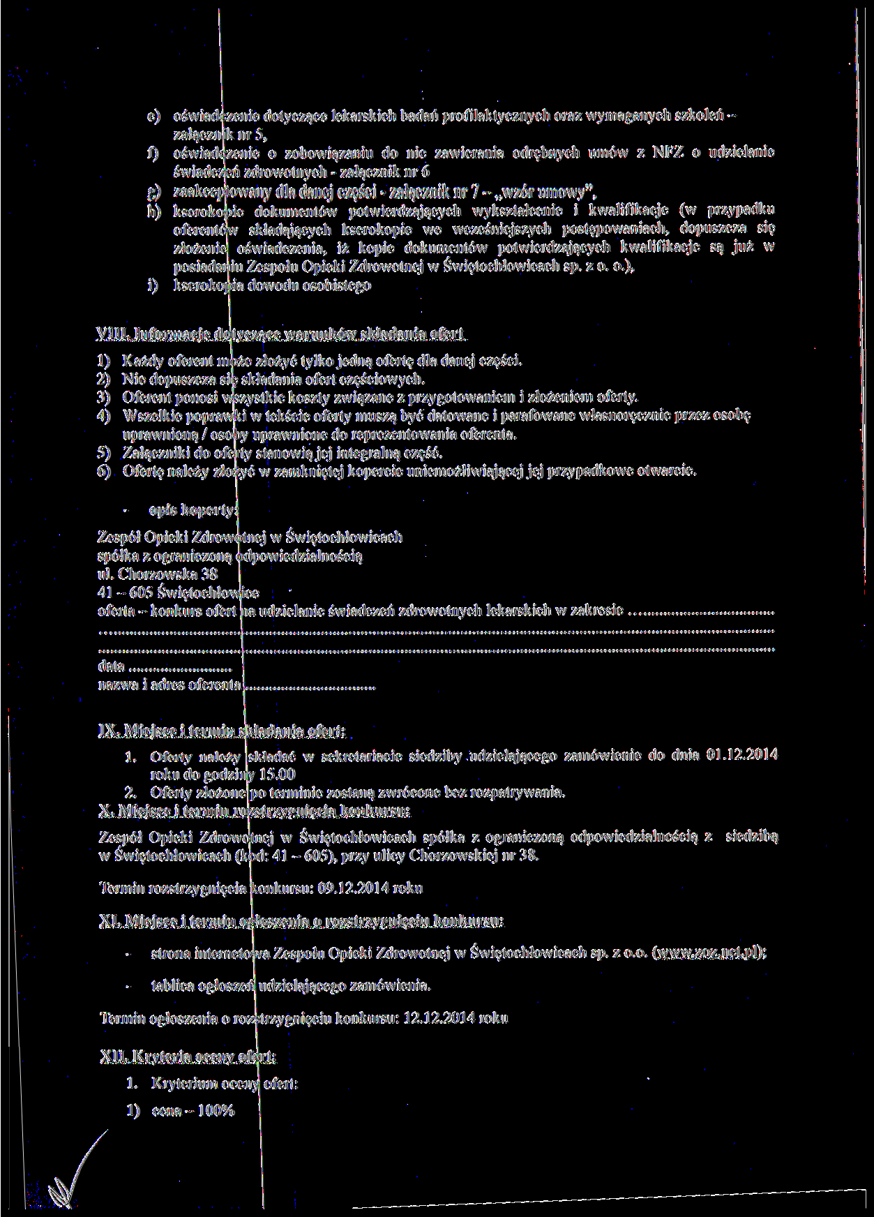 e) oświadczenie dotyczące lekarskich badań profilaktycznych oraz wymaganych szkoleń - załącznik nr 5, f) oświadczenie o zobowiązaniu do nie zawierania odrębnych umów z NFZ o udzielanie świadczeń