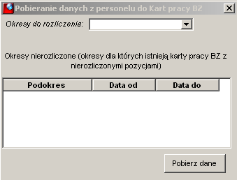Pobieranie danych z personelu na karty pracy BZ wykonywane jest dla wszystkich kart z danego podokresu jednocześnie.